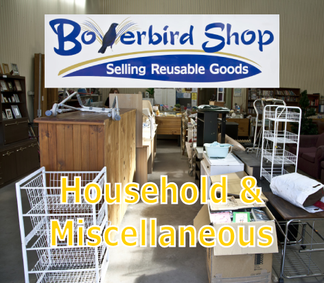 Bowerbird Household and Miscellaneous